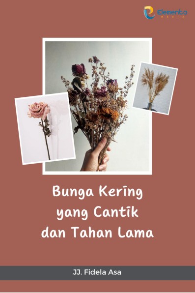 Bunga Kering yang Cantik dan Tahan Lama